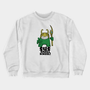 The Sus Shall Kneel Crewneck Sweatshirt